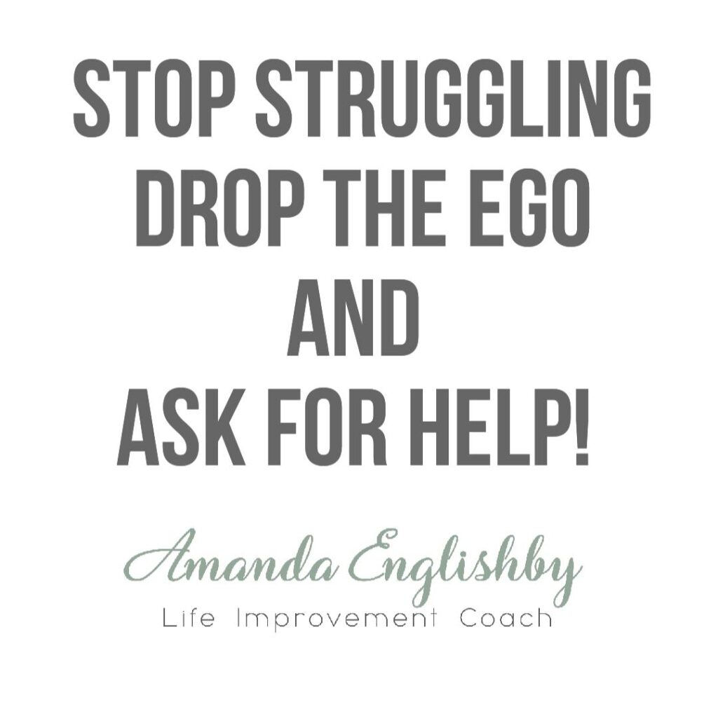 Drop Ego And Ask For Help
